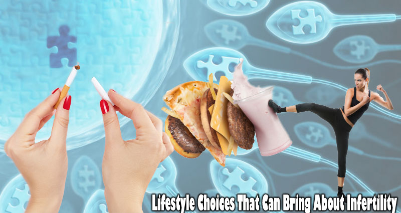Lifestyle Choices That Can Bring About Infertility